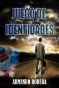 juego de identidades (ebook)-armando rodera-9781301831968 juego de identidades (ebook)-armando rodera-9781301831968