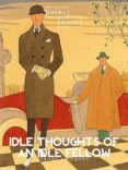 Descargar pdf libro IDLE THOUGHTS OF AN IDLE FELLOW (Spanish Edition)