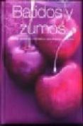 batidos y zumos: recetas apetitosas y tentadoras para degustar y disfrutar (recetas deliciosas)-9781407556468 batidos y zumos: recetas apetitosas y tentadoras para degustar y disfrutar (recetas deliciosas)-9781407556468