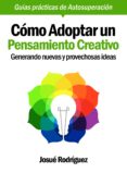 cómo adoptar un pensamiento creativo (ebook)-josue rodriguez-9781465861368 cómo adoptar un pensamiento creativo (ebook)-josue rodriguez-9781465861368