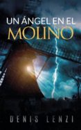 un ángel en el molino (ebook)-denis lenzi-9781507124468 un ángel en el molino (ebook)-denis lenzi-9781507124468