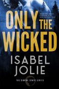 ONLY THE WICKED