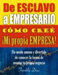 de esclavo a empresario: como cree mi propia empresa (ebook)-9781974572168 de esclavo a empresario: como cree mi propia empresa (ebook)-9781974572168