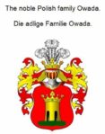 Descarga de libros de texto de libros electrónicos THE NOBLE POLISH FAMILY OWADA. DIE ADLIGE FAMILIE OWADA. 9783756223268 (Literatura española)