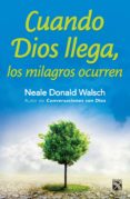 cuando dios llega, los milagros ocurren (ebook)-neale donald walsch-9786070714368 cuando dios llega, los milagros ocurren (ebook)-neale donald walsch-9786070714368