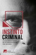 instinto criminal. la historia oculta de los asesinos en serie mas famosos-9788401346668 instinto criminal. la historia oculta de los asesinos en serie mas famosos-9788401346668