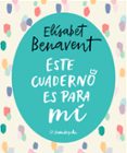 este cuaderno es para mí-elisabet benavent-9788403517868 este cuaderno es para mí-elisabet benavent-9788403517868