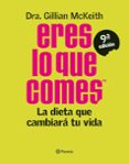 eres lo que comes: la dieta que cambiara tu vida (9ª ed)-9788408103868 eres lo que comes: la dieta que cambiara tu vida (9ª ed)-9788408103868