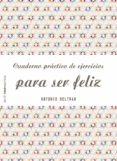 cuaderno practico de ejercicios para ser feliz-antonio beltran pueyo-9788408151968 cuaderno practico de ejercicios para ser feliz-antonio beltran pueyo-9788408151968