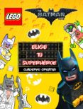 lego batman. elige tu superheroe (cuaderno creativo)-9788408164968 lego batman. elige tu superheroe (cuaderno creativo)-9788408164968