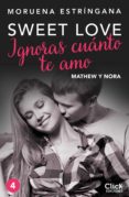 ignoras cuánto te amo. serie sweet love 4 (ebook)-moruena estringana-9788408174868 ignoras cuánto te amo. serie sweet love 4 (ebook)-moruena estringana-9788408174868