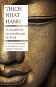 el corazon de las enseñanzas de buda: el arte de transformar el sufrimiento en paz, alegria y liberacion-thich nhat hanh-9788408180968 el corazon de las enseñanzas de buda: el arte de transformar el sufrimiento en paz, alegria y liberacion-thich nhat hanh-9788408180968