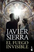 el fuego invisible-javier sierra-9788408208068 el fuego invisible-javier sierra-9788408208068