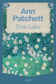 Descargar libros electrónicos gratuitos en formato pdf TOM LAKE de ANN PATCHETT