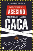 Descargar libros gratis para kindle en línea DESCUBRE AL ASESINO MIENTRAS HACES CACA 