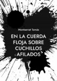 Descargar gratis epub ebooks torrents EN LA CUERDA FLOJA SOBRE CUCHILLOS AFILADOS de 