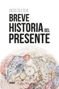 Foro de descarga gratuita de libros electrónicos. BREVE HISTORIA DEL PRESENTE
				EBOOK en español 9788411325431 de DIEGO OLSTEIN