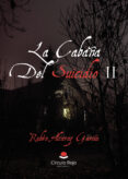 Descarga gratuita del libro de dieta de 17 días LA CABAÑA DEL SUICIDIO II de ALCARAZ  GARCÍA RUBÉN FB2 iBook RTF in Spanish