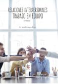 relaciones interpersonales: trabajo en equipo (2ª ed.)-mª isabel campos pinar-9788413013268 relaciones interpersonales: trabajo en equipo (2ª ed.)-mª isabel campos pinar-9788413013268