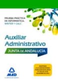auxiliar administrativo de la junta de andalucía. prueba práctica de informática-9788414202968 auxiliar administrativo de la junta de andalucía. prueba práctica de informática-9788414202968
