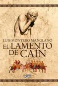 el lamento de cain-luis montero manglano-9788415156468 el lamento de cain-luis montero manglano-9788415156468