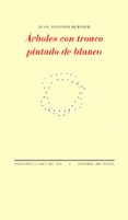 arboles con tronco pintado de blanco-juan antonio bernier-9788415297468 arboles con tronco pintado de blanco-juan antonio bernier-9788415297468
