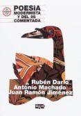 poesia modernista y del 98 comentada. ruben dario, antonio machad o juan ramon jimenez-luis miguel; calzado molina, david jesús; martínez cuadrado, francisco godoy gómez-9788415380368 poesia modernista y del 98 comentada. ruben dario, antonio machad o juan ramon jimenez-luis miguel; calzado molina, david jesús; martínez cuadrado, francisco godoy gómez-9788415380368