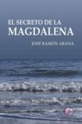 el secreto de las magdalenas-jose ramon arana-9788415495468 el secreto de las magdalenas-jose ramon arana-9788415495468