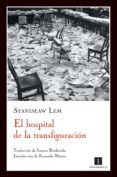 el hospital de la transfiguración (ebook)-stanislaw lem-9788415578468 el hospital de la transfiguración (ebook)-stanislaw lem-9788415578468