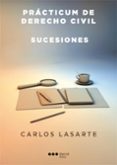prácticum de derecho civil: sucesiones-carlos lasarte alvarez-9788415664468 prácticum de derecho civil: sucesiones-carlos lasarte alvarez-9788415664468