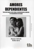 amores dependientes-amparo salcedo-emilia serra-9788415731368 amores dependientes-amparo salcedo-emilia serra-9788415731368