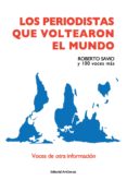 los periodistas que voltearon el mundo voces de otra informacion por roberto savio y 100 voces mas (ebook)-9788415852568 los periodistas que voltearon el mundo voces de otra informacion por roberto savio y 100 voces mas (ebook)-9788415852568
