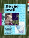 (pe) diseño textil: actividad profesional, estudios de tendencias y desarrollo de proyectos-marie-christine noel-9788415967668 (pe) diseño textil: actividad profesional, estudios de tendencias y desarrollo de proyectos-marie-christine noel-9788415967668
