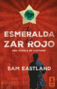 la esmeralda del zar rojo (ebook)-sam eastland-9788416023868 la esmeralda del zar rojo (ebook)-sam eastland-9788416023868