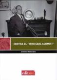 contra el mito carl schmitt-jeronimo molina cano-9788416038268 contra el mito carl schmitt-jeronimo molina cano-9788416038268