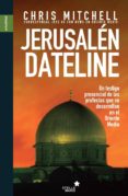 jerusalem dateline-chris mitchell-9788416128068 jerusalem dateline-chris mitchell-9788416128068