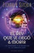 el rey que se nego a morir-zecharia sitchin-9788416192168 el rey que se nego a morir-zecharia sitchin-9788416192168