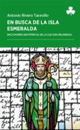 en busca de la isla esmeralda: diccionario sentimental de la cultura irlandesa-antonio rivero taravillo-9788416247868 en busca de la isla esmeralda: diccionario sentimental de la cultura irlandesa-antonio rivero taravillo-9788416247868