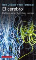 el cerebro: big bangs, comportamientos y creencias-rob desalle-ian tattersall-9788416252268 el cerebro: big bangs, comportamientos y creencias-rob desalle-ian tattersall-9788416252268