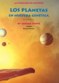 los planetas en nuestra genetica: la evolucion del universo (vol. ii)-maria gemma saenz-9788416316168 los planetas en nuestra genetica: la evolucion del universo (vol. ii)-maria gemma saenz-9788416316168