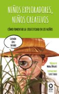 niños exploradores, niños creativos: como fomentar la creatividad en los niños-guzman lopez bayarri-9788416364268 niños exploradores, niños creativos: como fomentar la creatividad en los niños-guzman lopez bayarri-9788416364268
