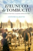 el eunuco de tombuctú-antonio llaguno-9788416392568 el eunuco de tombuctú-antonio llaguno-9788416392568