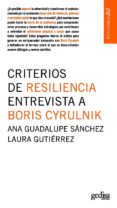 criterios de resiliencia: entrevisa a boris cyrulnik-ana guadalupe sanchez-laura gutierrez-9788416572168 criterios de resiliencia: entrevisa a boris cyrulnik-ana guadalupe sanchez-laura gutierrez-9788416572168