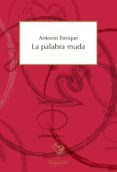 la palabra muda-antonio enrique-9788416575268 la palabra muda-antonio enrique-9788416575268