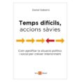 temps difícils, accions sàvies-daniel gabarro-9788416680368 temps difícils, accions sàvies-daniel gabarro-9788416680368