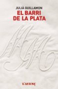 el barri de la plata-julia guillamon-9788416853168 el barri de la plata-julia guillamon-9788416853168