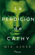 la perdición de cathy (ebook)-mia aher-9788416970568 la perdición de cathy (ebook)-mia aher-9788416970568