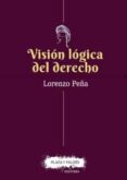visión lógica del derecho-lorenzo peña-9788417121068 visión lógica del derecho-lorenzo peña-9788417121068
