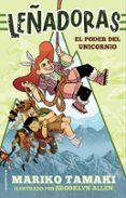 leñadoras. el poder del unicornio-mariko tamaki-9788417167868 leñadoras. el poder del unicornio-mariko tamaki-9788417167868