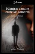 mientras camino entre las sombras (cielo prohibido 2) (ebook)-matías zitterkopf-9788417606268 mientras camino entre las sombras (cielo prohibido 2) (ebook)-matías zitterkopf-9788417606268